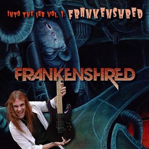 Frankenshred - Into the Lab Vol. 1: Frankenshred