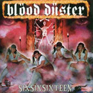 Blood Duster - Sixsixsixteen