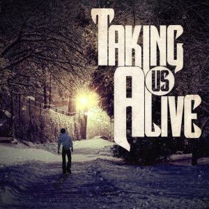 Taking Us Alive - Taking Us Alive