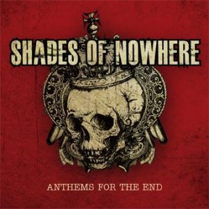 Shades of Nowhere - Anthems for the End