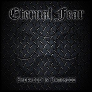 Eternal Fear - Embraced in Darkness