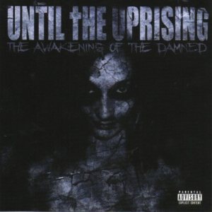 Until The Uprising - The Awakening of the Damned