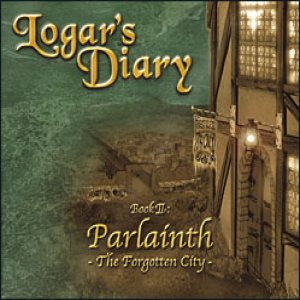 Logar's Diary - Book 2: Parlainth - the Forgotten City