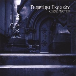 Tempting Tragedy - Carpe Noctem