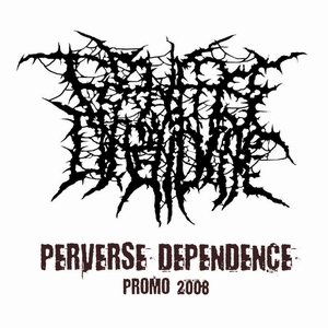 Perverse Dependence - Promo 2008