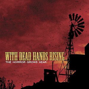 With Dead Hands Rising - The Horror Grows Near