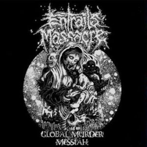 Entrails Massacre / Proletar - Global Murder Messiah / Untitled