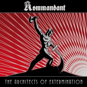 Kommandant - The Architects of Extermination
