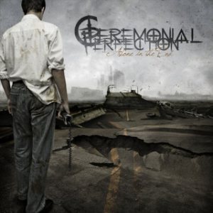 Ceremonial Perfection - Alone in the End