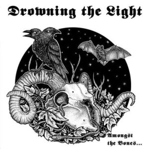 Drowning the Light - Amongst the Bones...