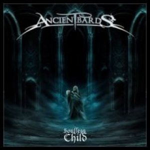 Ancient Bards - Soulless Child