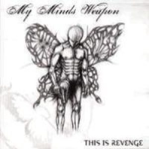 My Minds Weapon - This Is Revenge