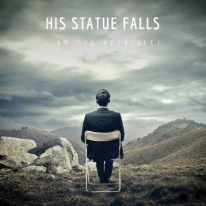 His Statue Falls - I Am the Architect