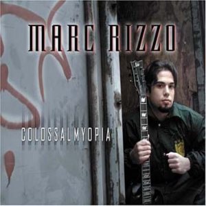 Marc Rizzo - Colossal Myopia