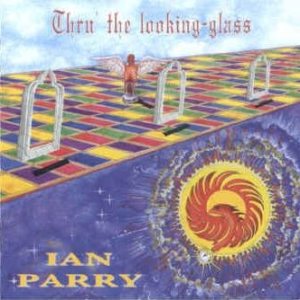 Ian Parry - Thru' the Looking Glass