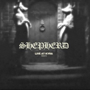 Shepherd - Live at Kyra 18/02/12