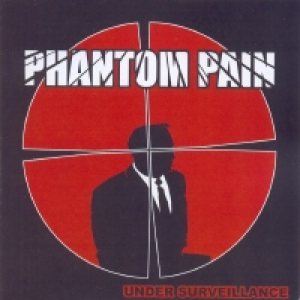 Phantom Pain - Under Surveillance