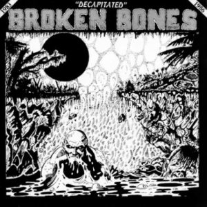 Broken Bones - Decapitated