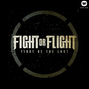 Fight Or Flight - First of the Last