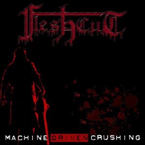 Fleshcut - Machine Driven Crushing