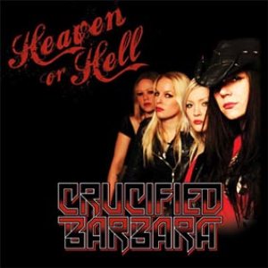 Crucified Barbara - Heaven or Hell