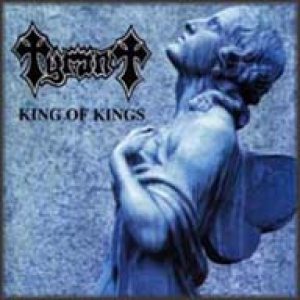 Tyrant - King of Kings