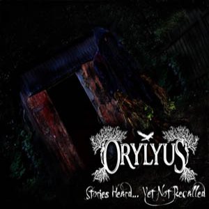 Orylyus - Stories Heard... yet Not Recalled