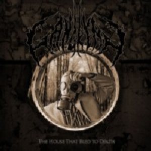 Gangrena - The House That Bled to Death