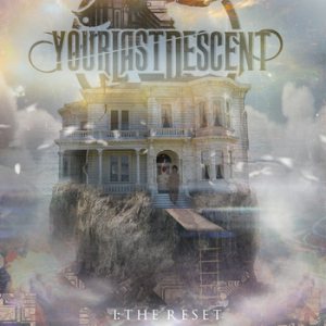 Your Last Descent - I: the Reset