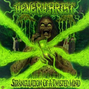 Generichrist - Strangulation of a Twisted Mind
