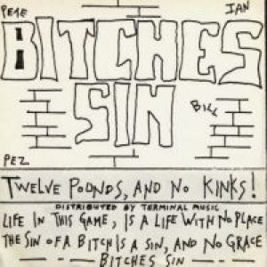 Bitches Sin - Twelve Pounds and No Kinks