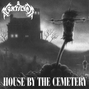 Mortician - House By the Cemetery