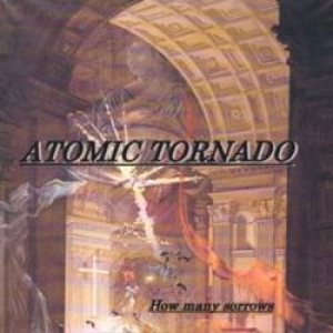 Atomic Tornado - How Many Sorrows