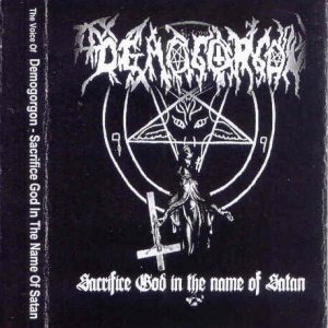 Demogorgon - Sacrifice God in the Name of Satan