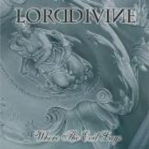 Lord Divine - Where the Evil Lays