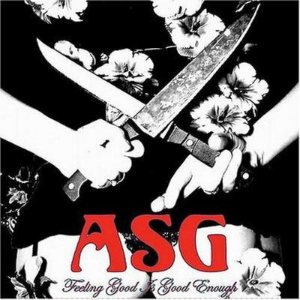 ASG - Feeling Good Is Good Enough