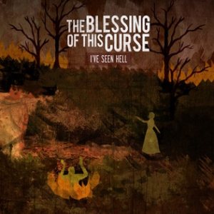 The Blessing of This Curse - I've Seen Hell