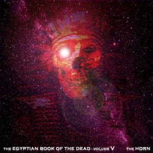 The Horn - The Egyptian Book of the Dead Vol.5