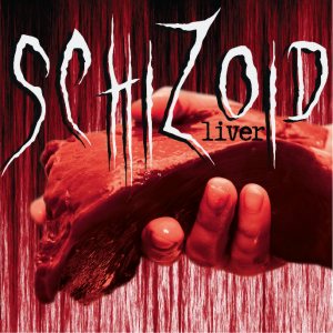 Schizoid - Liver