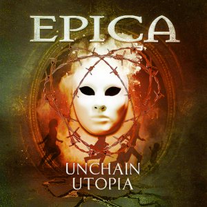 Epica - Unchain Utopia