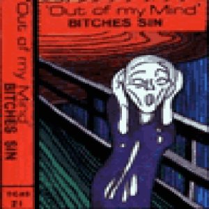 Bitches Sin - Out of My Mind