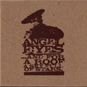 Angel Eyes - ...and for a Roof a Sky Full of Stars