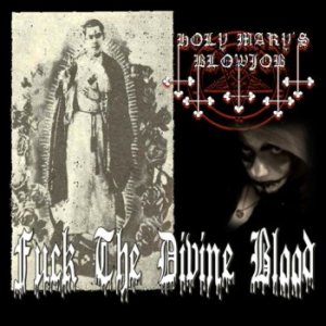 Holy Mary's Blowjob - Fuck the Divine Blood