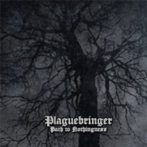 Plaguebringer - Path to Nothingness