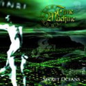 Time Machine - Secret Oceans, pt.1