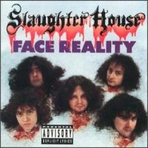 Slaughter House - Face Reality