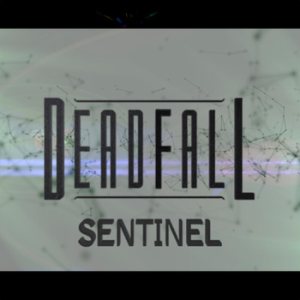 Deadfall - Sentinel