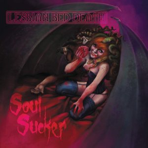Lesbian Bed Death - Soul Sucker