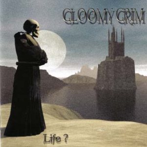 Gloomy Grim - Life?