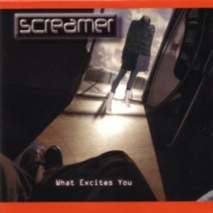 Screamer - What Excites You